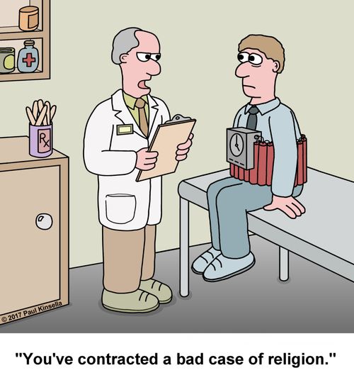"You've contracted a bad case of religion."