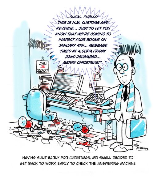 Having shut early for Christmas, Mr Small decided to get back to work early to check the answering machine.