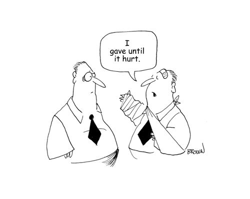 "I gave until it hurt." 