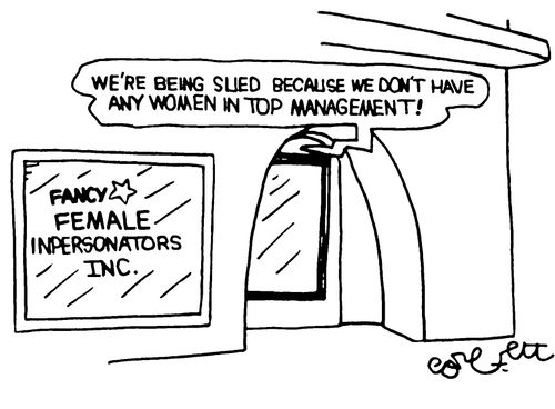 "We're being sued because we don't have any women in top management!'"