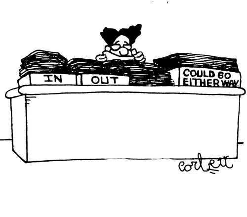 Desk Boxes: 'In', 'Out', 'Could Go Either Way'.