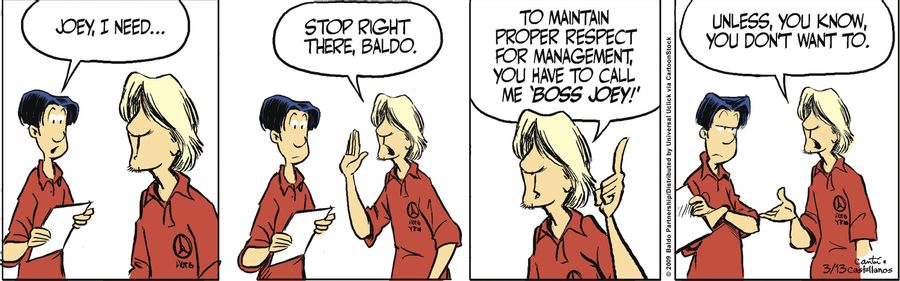 "To maintain proper respect for management, you have to call me 'Boss Joey!' Unless, you know, you don't want to."
