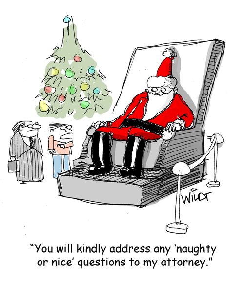 "You will kindly address any 'naughty  or nice' questions to my attorney."