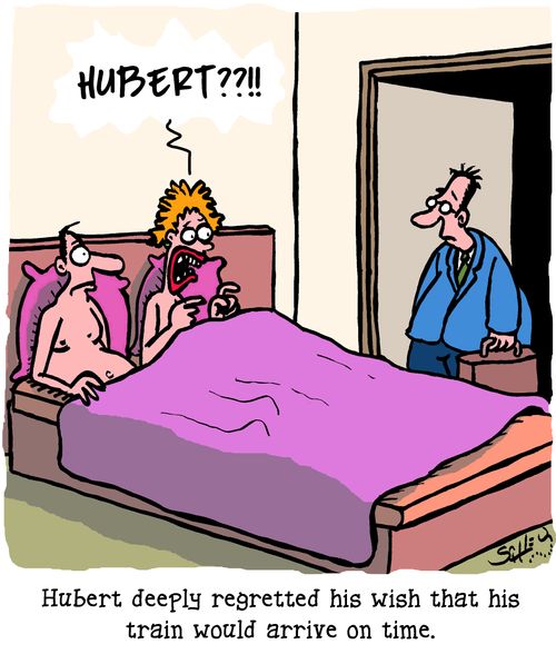 Hubert deeply regretted his wish that his train would arrive on time.