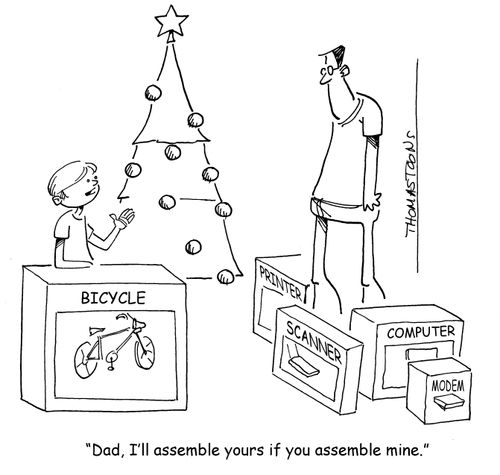"Dad, I'll assemble yours if you assemble mine."