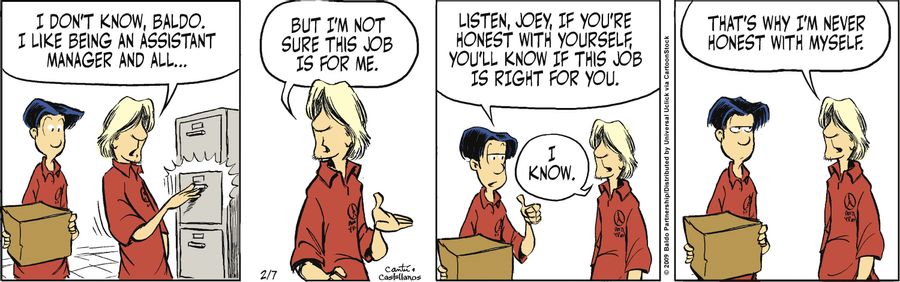 "I don't know, Baldo. I like being an assistant manager and all...but I'm not sure this job is for me."