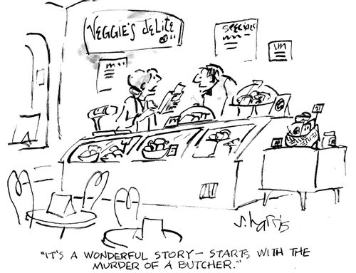 "It's a wonderful story - starts with the murder of a butcher."