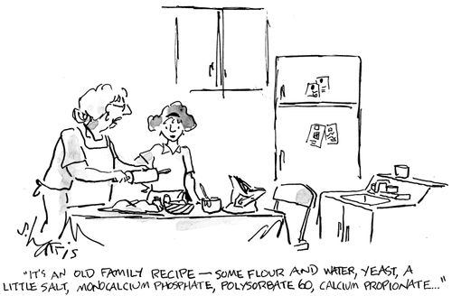 "It's an old family recipe -  some flour and water, yeast, a little salt, mono calcium phosphate, polysorbate 60, calcium propionate..."