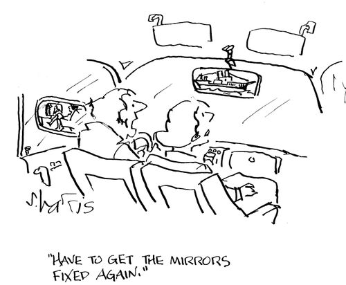 "Have to get the mirrors fixed again."