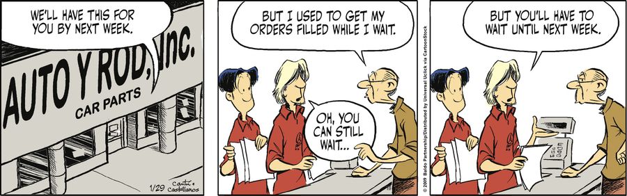 "We'll have this for you by next week."
