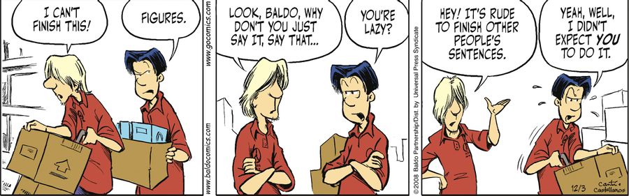 "Hey! It's rude to finish other people's sentences!"