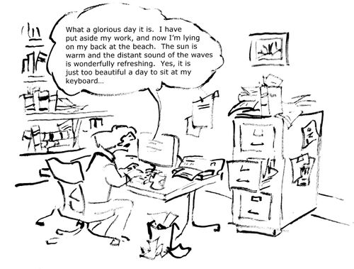 "What a glorious day it is. I have put aside my work...it is just too beautiful a day to sit at my keyboard..."