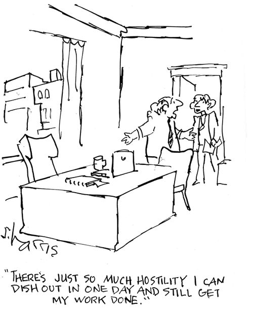 "There's just so much hostility I can dish out in one day, and still get my work done."
