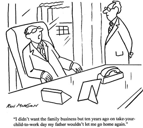 "I didn't want the family business but ten years ago on take-your-child-to-work day my father wouldn't let me go home again."