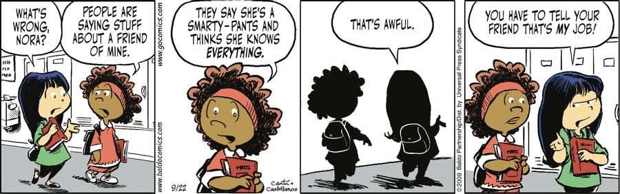 "People are saying stuff about a friend of mine. They say she's a smarty-pants and thinks she knows everything."