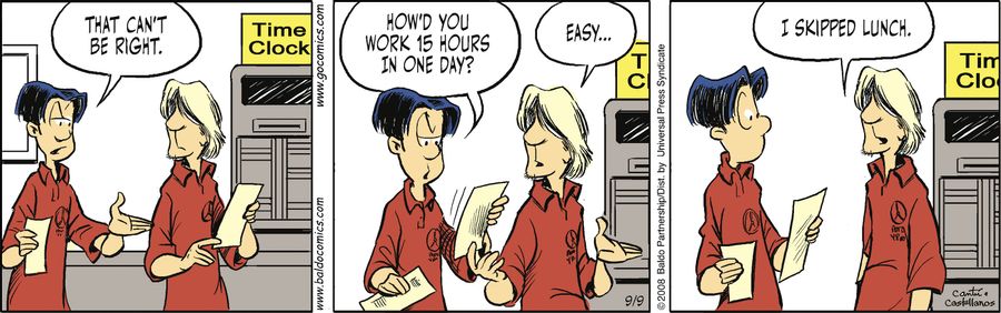 "That can't be right. How'd you work 15 hours in on day?"