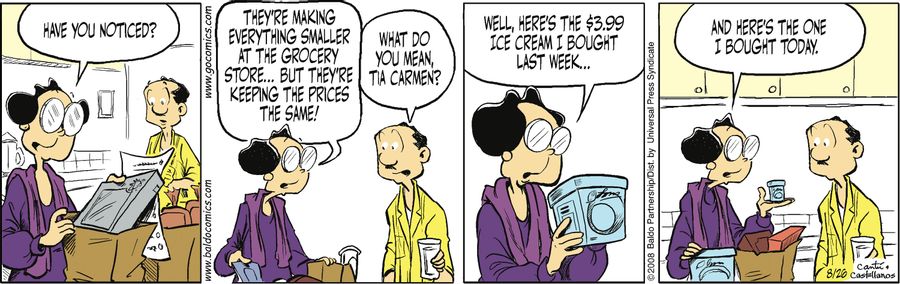 "Have you noticed? They're making everything smaller at the grocery store...but they're keeping prices the same!"