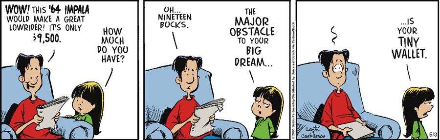 "The major obstacle to your big dream...is your tiny wallet."