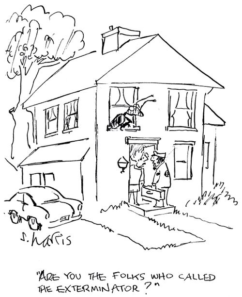 "Are you the folds who called the exterminator?"