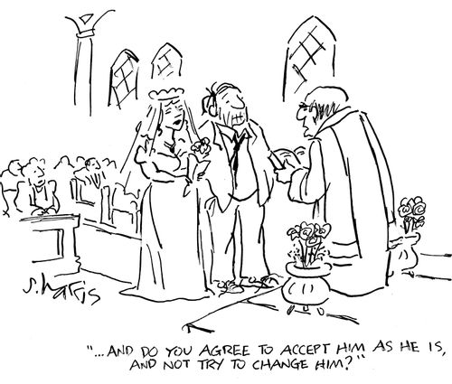 "...and do you agree to accept him as he is, and not try to change him?"