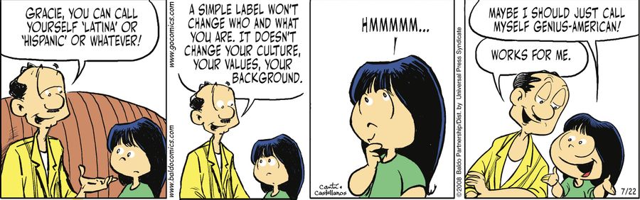 "Gracie, you can call yourself 'Latina' or 'Hispanic' or whatever! A simple label won't change who and what you are. It doesn't change your culture, your values, your background."