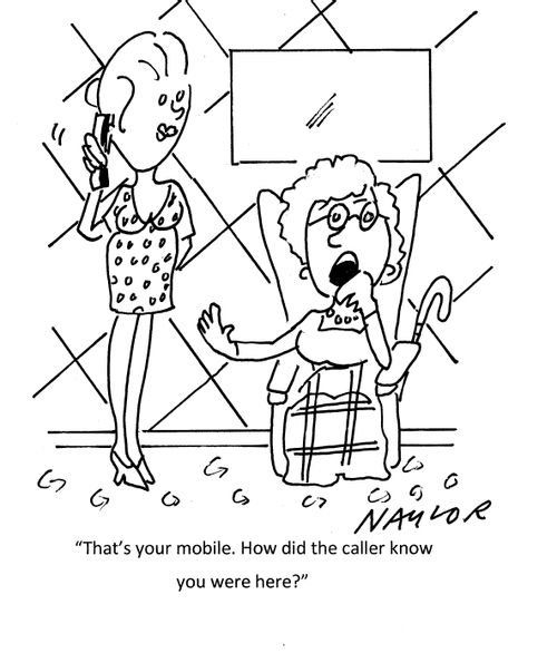 "That's your mobile.How did the caller know you were here?"
