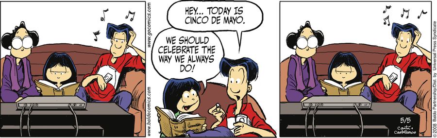 "Hey...today is Cinco de Mayo."