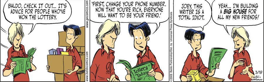 "Baldo, check it out...it's advice for people who've won the lottery."