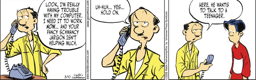 "Look, I'm really having trouble with my computer. I need it to work and I need it now...and your fancy schmancy jargon isn't helping much."