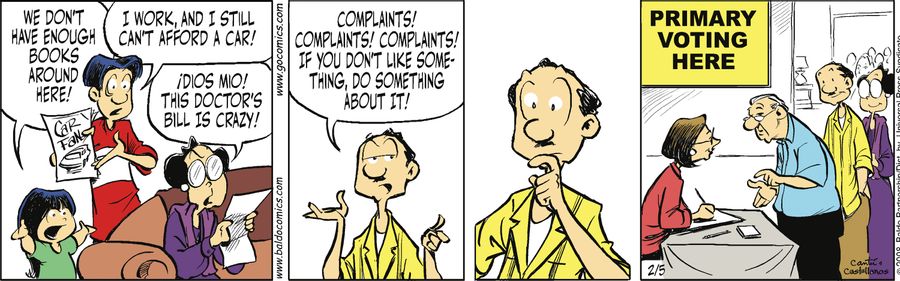 "Complaints! Complaints! Complaints! If you don't like something, do something about it!"