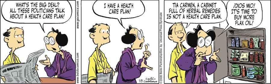 "What's the big deal? All these politicians talk about a health care plan! I have a health care plan!"