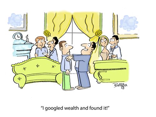 "I googled wealth and found it!"