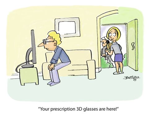 "Your prescription 3D glasses are here!"