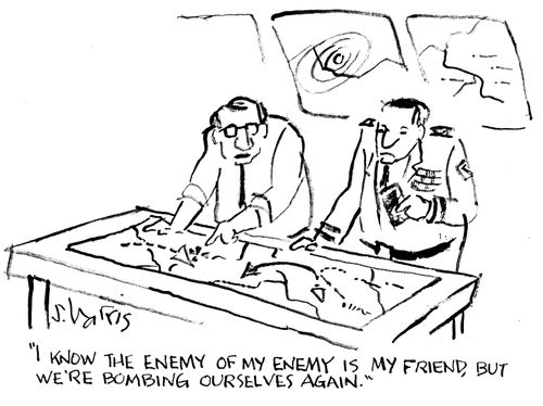"I know the enemy of my enemy is my friend, but we're bombing ourselves again."
