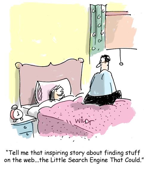 "Tell me that inspiring story about finding stuff on the web...the Little Search Engine That Could."