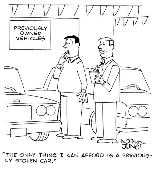 "The only thing I can afford is a previously stolen car."