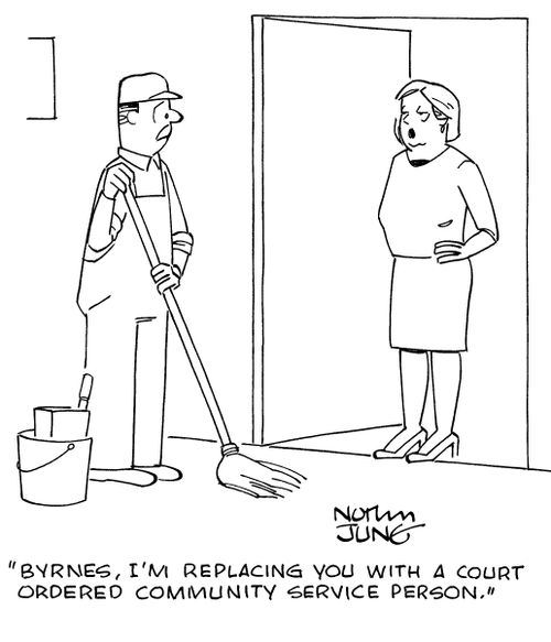 "Byrnes, I'm replacing you with a court ordered community service person."