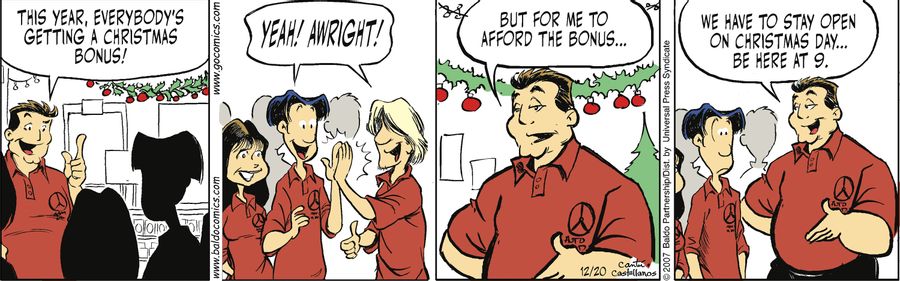 "This year, everybody's getting a Christmas bonus! But for me to afford the bonus...we have to stay open on Christmas day... Be here at 9."