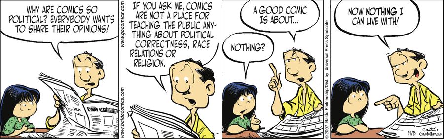 "Why are comics so political? Everybody wants to share their opinions! If you ask me, comics are not a place for teaching the public anything about political correctness, race relations or religion."