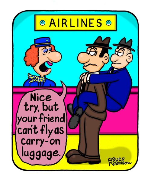 "Nice try, but your friend can't fly as carry-on luggage."