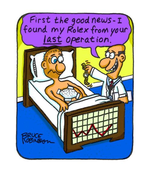 "First the good news - I found my Rolex from your last operation."
