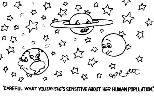 "Careful what you say- she's sensitive about her human population."