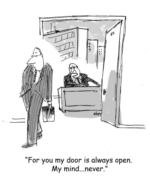 "For you my door is always open. My mind...never."