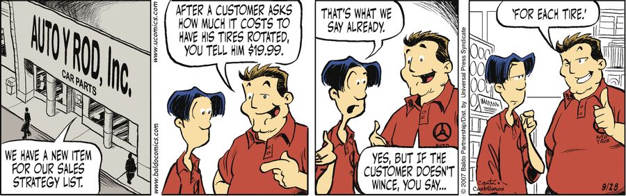 "We have a new item for our sales strategy list. After a customer asks how much it costs to have his tires rotated, you tell him $19.99."