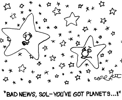 "Bad news, Sol - you've got planets...!"