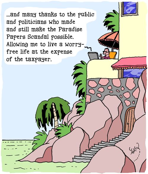 "...and many thanks to the public and politicians who made and still make the Paradise Papers Scandal possible. Allowing me to live a worry-free life at the expense of the taxpayer."