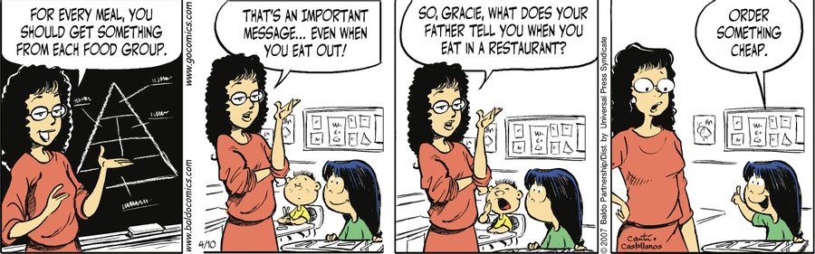 "For every meal, you should get something from each food group. That's an important message...even when you eat out! So, Gracie, what does your father tell you when you eat in a restaurant?"