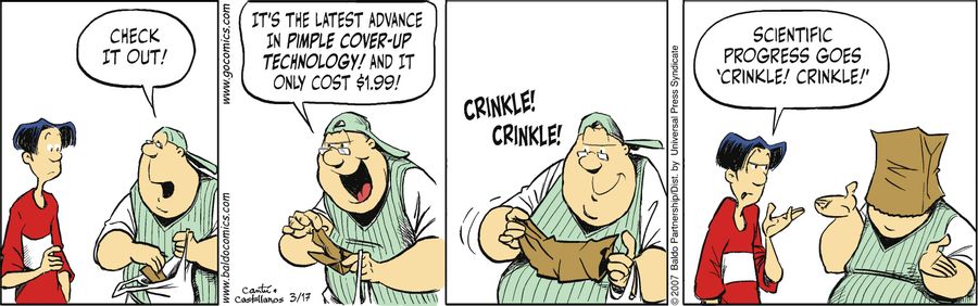 "Check it out! It's the latest advance in pimple cover-up technology! And it only costs $1.99!"