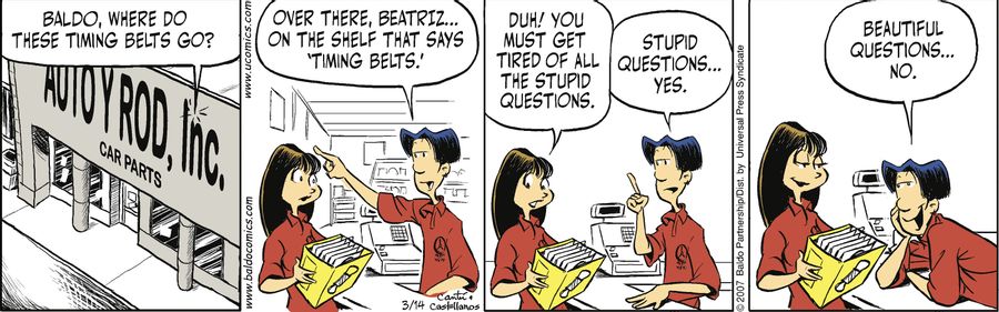 "Duh! You must get tired of all these stupid questions."