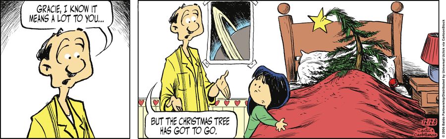 "Gracie, I know it means a lot to you...but the Christmas tree has got to go."